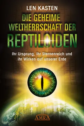 Kasten |  DIE GEHEIME WELTHERRSCHAFT DER REPTILOIDEN | eBook | Sack Fachmedien
