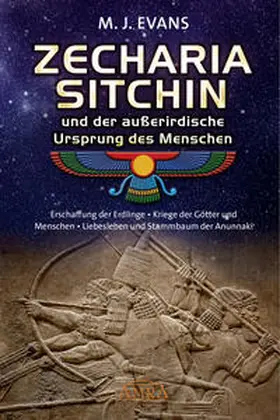 Evans / Sitchin |  ZECHARIA SITCHIN und der außerirdische Ursprung des Menschen | Buch |  Sack Fachmedien