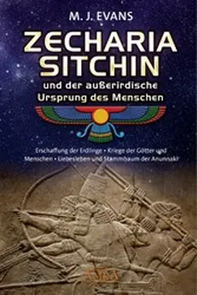 Evans / Sitchin |  ZECHARIA SITCHIN und der außerirdische Ursprung des Menschen | eBook | Sack Fachmedien