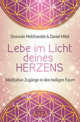 Melchizedek / Mitel | Lebe im Licht deines Herzens | Buch | 978-3-95447-343-4 | www.sack.de