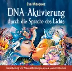 Marquez | DNA-Aktivierung durch die Sprache des Lichts | Sonstiges | 978-3-95447-348-9 | www.sack.de
