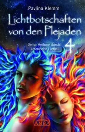 Klemm | Lichtbotschaften von den Plejaden Band 4 | Buch | 978-3-95447-349-6 | www.sack.de
