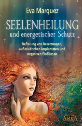 Marquez | Seelenheilung und energetischer Schutz | Buch | 978-3-95447-352-6 | www.sack.de
