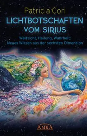 Cori | LICHTBOTSCHAFTEN VOM SIRIUS | Buch | 978-3-95447-354-0 | www.sack.de