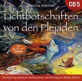 Klemm | Lichtbotschaften von den Plejaden [Übungs-CD 5] | Sonstiges | 978-3-95447-366-3 | www.sack.de