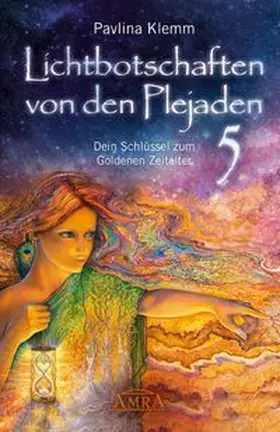 Klemm | Lichtbotschaften von den Plejaden Band 5 | Buch | 978-3-95447-367-0 | www.sack.de