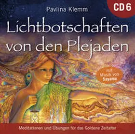 Klemm |  Lichtbotschaften von den Plejaden [Übungs-CD 6] | Sonstiges |  Sack Fachmedien