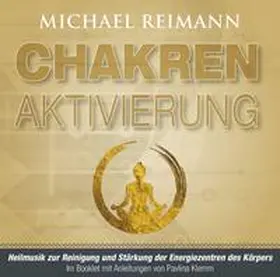 Reimann |  Chakren-Aktivierung (mit Solfeggio-Frequenzen) | Sonstiges |  Sack Fachmedien