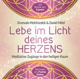 Melchizedek / Mitel | Lebe im Licht deines Herzens | Sonstiges | 978-3-95447-371-7 | www.sack.de