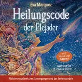Marquez / Sayama | Heilungscode der Plejader [Übungs-CD 1] | Sonstiges | 978-3-95447-384-7 | www.sack.de