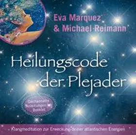 Marquez / Reimann |  Heilungscode der Plejader [Reiner Klang] | Sonstiges |  Sack Fachmedien