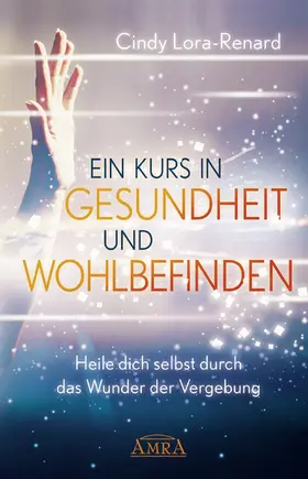 Lora-Renard | Ein Kurs in Gesundheit und Wohlbefinden | E-Book | www.sack.de