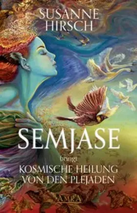 Hirsch | SEMJASE bringt Kosmische Heilung von den Plejaden | E-Book | www.sack.de