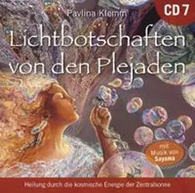 Klemm | Lichtbotschaften von den Plejaden [Übungs-CD 7] | Sonstiges | 978-3-95447-447-9 | www.sack.de