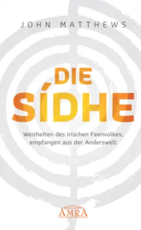 Matthews / Spangler | DIE SIDHE | Buch | 978-3-95447-457-8 | www.sack.de