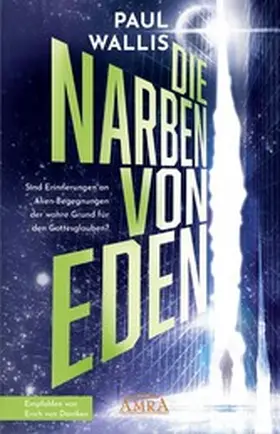 Wallis | DIE NARBEN VON EDEN. Empfohlen von Erich von Däniken | E-Book | www.sack.de