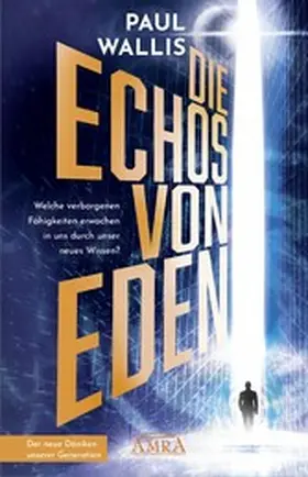 Wallis | DIE ECHOS VON EDEN. Empfohlen von Erich von Däniken | E-Book | www.sack.de