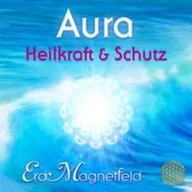 Sayama |  AURA - HEILKRAFT & SCHUTZ: Schwingungen des ErdMagnetfelds | Sonstiges |  Sack Fachmedien