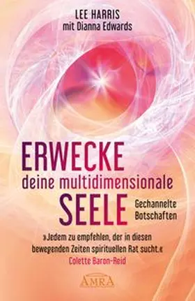 Harris | ERWECKE DEINE MULTIDIMENSIONALE SEELE: Botschaften aus der 9. Dimension | Buch | 978-3-95447-696-1 | www.sack.de