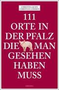 Kuhn / Löhden |  111 Orte in der Pfalz, die man gesehen haben muss | Buch |  Sack Fachmedien