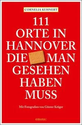 Kuhnert |  111 Orte in Hannover ,die man gesehen haben muss | Buch |  Sack Fachmedien