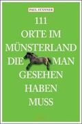 Stänner |  111 Orte im Münsterland, die man gesehen haben muss | Buch |  Sack Fachmedien