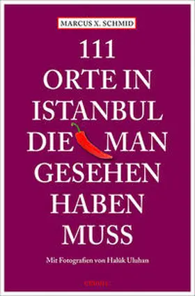 Schmid |  111 Orte in Istanbul, die man gesehen haben muss | Buch |  Sack Fachmedien