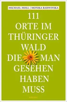 Moll / Barwinska |  111 Orte im Thüringer Wald, die man gesehen haben muss | Buch |  Sack Fachmedien