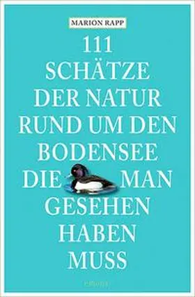 Rapp |  111 Schätze der Natur rund um den Bodensee, die man gesehen haben muss | Buch |  Sack Fachmedien