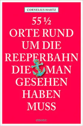 Hartz |  55 1/2 Orte rund um die Reeperbahn, die man gesehen haben muss | Buch |  Sack Fachmedien