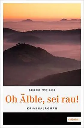 Weiler |  Oh Älble, sei rau | Buch |  Sack Fachmedien