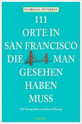 Petersen |  111 Orte in San Francisco, die man gesehen haben muss | Buch |  Sack Fachmedien