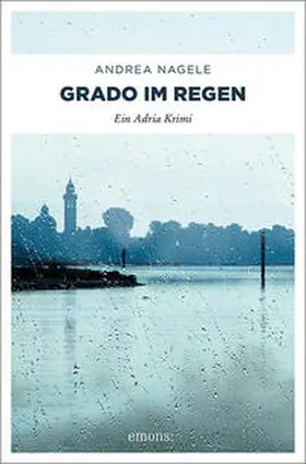 Nagele |  Grado im Regen | Buch |  Sack Fachmedien