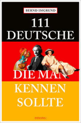 Imgrund | 111 Deutsche, die man kennen sollte | Buch | 978-3-95451-836-4 | sack.de