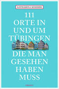 Sommer |  111 Orte in Tübingen, die man gesehen haben muss | Buch |  Sack Fachmedien