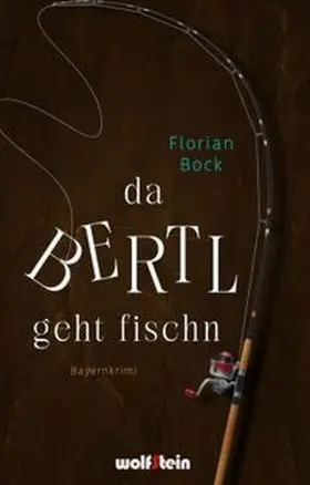 Bock |  Da Bertl geht fischn | eBook | Sack Fachmedien