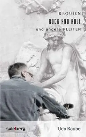 Kaube |  Requien - Rock and Roll und andere Pleiten | Buch |  Sack Fachmedien