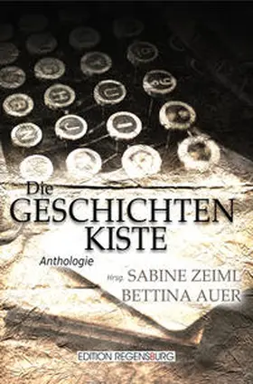 Zeiml / Auer / Gerhardt |  Die Geschichtenkiste | Buch |  Sack Fachmedien