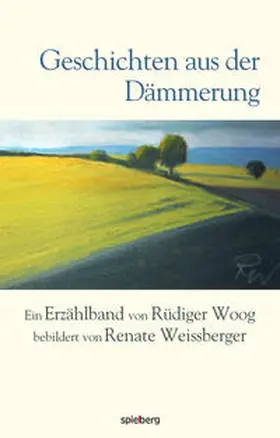 Woog |  Woog, R: Geschichten aus der Dämmerung | Buch |  Sack Fachmedien