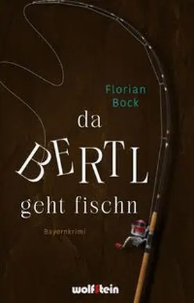 Bock |  Da Bertl geht fischn | Buch |  Sack Fachmedien
