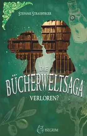Straßburger |  Die Bücherwelt-Saga - Verloren? | eBook | Sack Fachmedien