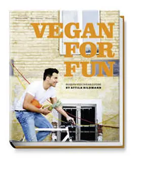 Hildmann |  Vegan for fun. Modern vegetarian cuisine | Buch |  Sack Fachmedien