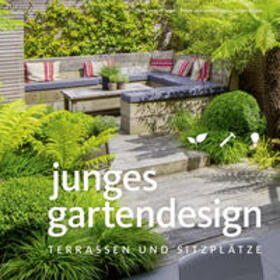 Sauer | Junges Gartendesign - Terrassen und Sitzplätze | Buch | 978-3-95453-125-7 | sack.de
