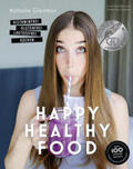 Gleitman |  Happy Healthy Food - Histaminfrei, glutenfrei, laktosefrei kochen | Buch |  Sack Fachmedien