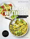 Matthaei |  Matthaei, B: Low Carb Vegetarisch | Buch |  Sack Fachmedien