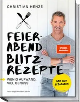 Henze | Feierabend-Blitzrezepte | Buch | 978-3-95453-162-2 | www.sack.de