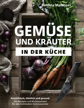 Matthaei |  Gemüse und Kräuter in der Küche | eBook | Sack Fachmedien