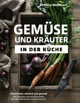 Matthaei |  Gemüse und Kräuter in der Küche | eBook | Sack Fachmedien