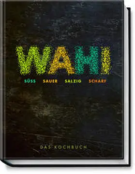 Wahi |  Wahi - süß, sauer, salzig, scharf | Buch |  Sack Fachmedien