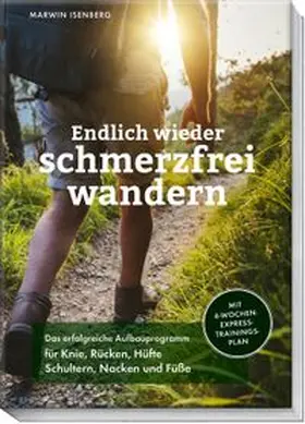 Isenberg |  Endlich wieder schmerzfrei wandern | Buch |  Sack Fachmedien